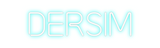Custom Neon: DERSIM