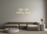 Custom Neon: Coffee first,...