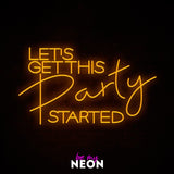 "Let's Get This Party Started" Leuchtmotiv aus LED Neon