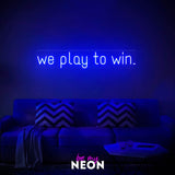"we play to win" LED Neonschild