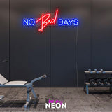 "No Bad Days" LED Neonschild
