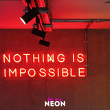"nothing is impossible" LED Neonschild