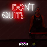 "DON´T QUIT!" LED Neonschild