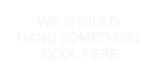 Personalisiertes Neonschild: WE SHOULD 
H...