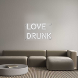Custom Neon: Love
Drunk