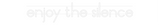 Personalisiertes Neonschild: enjoy the sil...