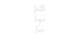 Personalisiertes Neonschild: faith
hope
...