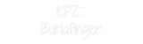 Personalisiertes Neonschild: KFZ 
Burlafi...