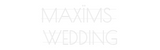Personalisiertes Neonschild: MAXÏMS 
WEDD...