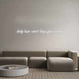 Personalisiertes Neonschild: body hair won...