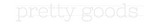 Personalisiertes Neonschild: pretty goods
