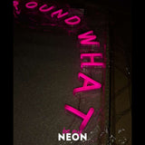 "what goes around, comes around" LED Neonschild
