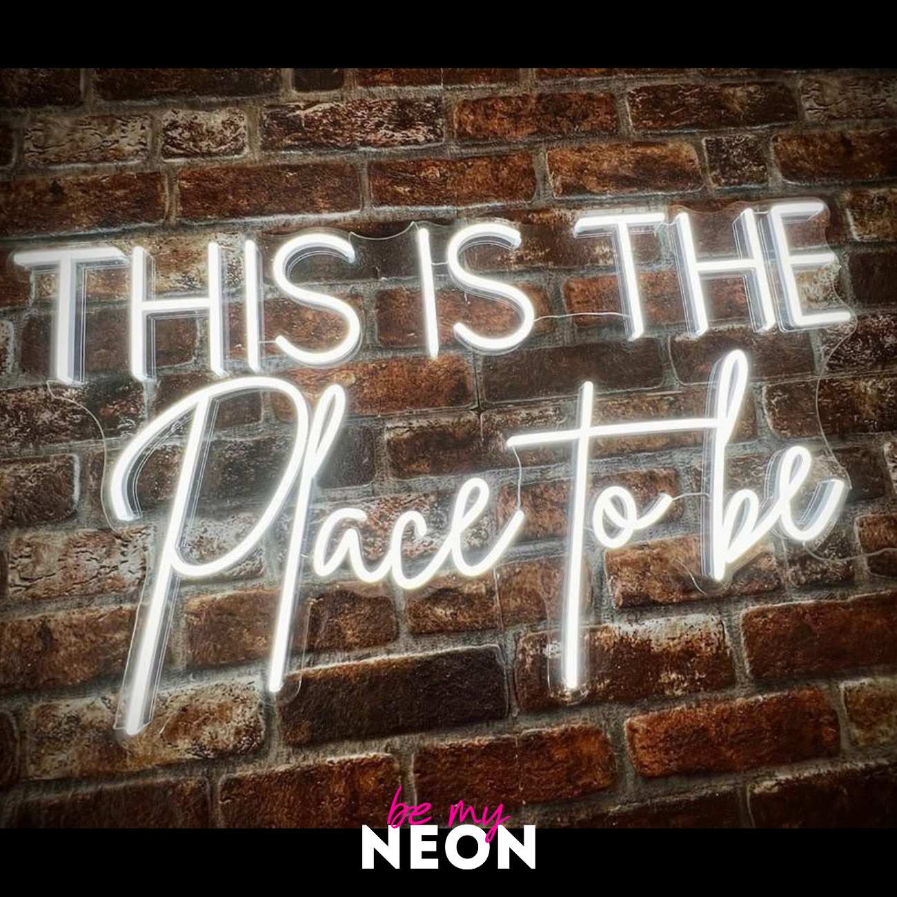 "this is the place to be" LED Neonschild