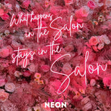"What happens in the Salon stays in the Salon" LED Neonschild