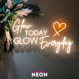"Glow Today Glow Everyday" LED Neonschild