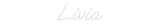 Personalisiertes Neonschild: Livia