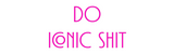 Personalisiertes Neonschild: do
iconic shit