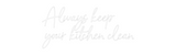 Personalisiertes Neonschild: Always keep 
...