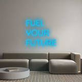 Personalisiertes Neonschild: FUEL
YOUR 
...