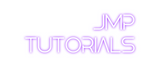 Custom Neon: JMP 
TUTORIALS