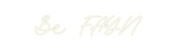 Custom Neon: Be FAYN