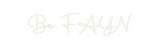 Custom Neon: Be FAYN