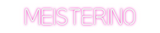 Custom Neon: Meisterino