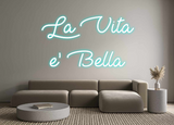 Custom Neon: La Vita 
e' B...