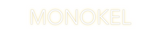 Custom Neon: MONOKEL