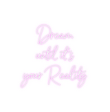 Custom Neon: Dream
until i...