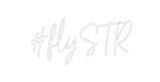 Custom Neon: #flySTR