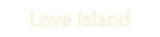 Custom Neon: Love Island