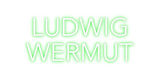 Custom Neon: LUDWIG
WERMUT