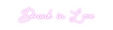 Custom Neon: Drunk in Love