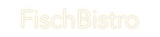 Custom Neon: FischBistro