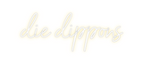 Custom Neon: die dippons