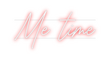 Custom Neon: Me time