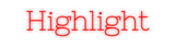 Custom Neon: Highlight