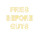 Custom Neon: FRIES
BEFORE...