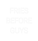 Custom Neon: FRIES
BEFORE...