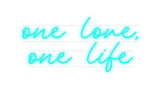 Custom Neon: one love,
on...
