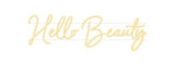Custom Neon: Hello Beauty