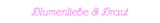 Custom Neon: Blumenliebe &...