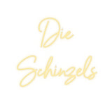 Custom Neon: Die
Schinzels
