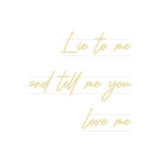 Custom Neon: Lie to me
an...