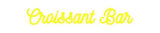 Custom Neon: Croissant Bar