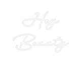 Custom Neon: Hey 
Beauty