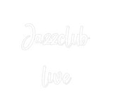 Custom Neon: Jazz Club
 live