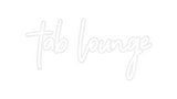 Custom Neon: tab lounge