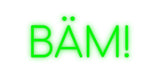 Custom Neon: BÄM!